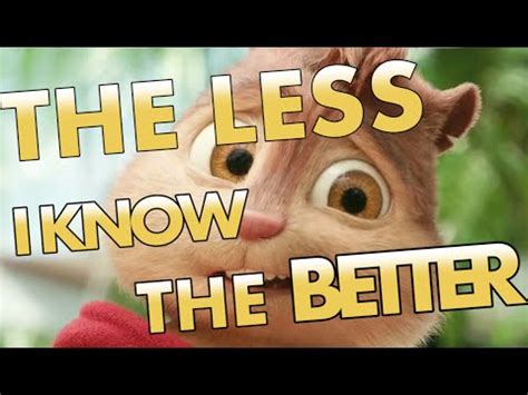 There is no strumming pattern for this song yet. The Less I Know the Better - Alvin and the Chipmunks - YouTube