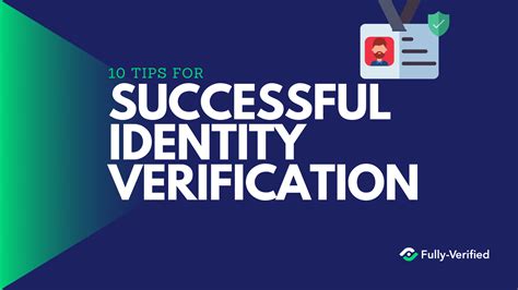 10 Tips For Successful Identity Verification Fully Verified
