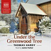 Under the Greenwood Tree (unabridged) – Naxos AudioBooks