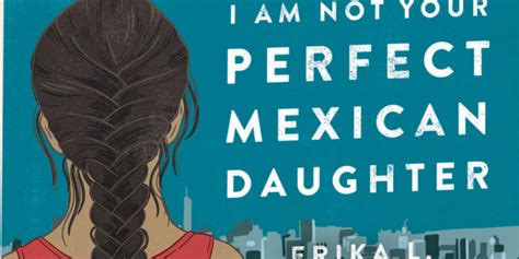 Im Not Your Perfect Mexican Daughter Book Review Todo Wafi