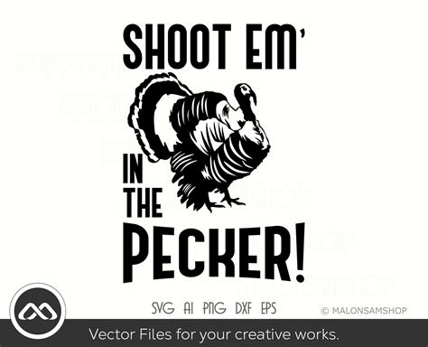 Turkey Hunting Svg Shoot Em In The Pecker Turkey Etsy Uk