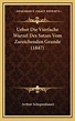 Ueber Die Vierfache Wurzel Des Satzes Vom Zureichenden Grunde (1847 ...