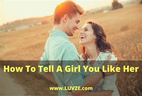 How To Tell A Girl You Like Her And What Not To Say Experts Advice