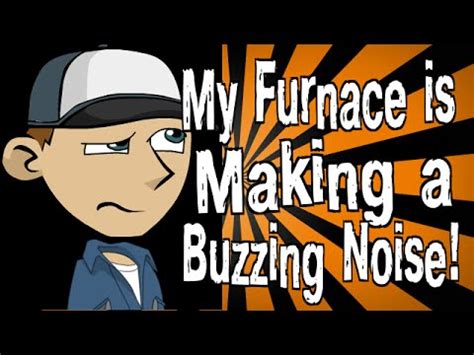 This sound could be a whether your furnace is making a loud buzzing noise or another strange sound, sorting things out. My Furnace is Making a Buzzing Noise! - YouTube
