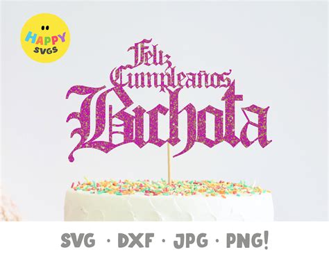 Feliz Cumpleaños Bichota Cake Topper Svg Cake Topper Files Etsy Australia