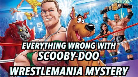 Everything Wrong With Wwe Films Scooby Doos Wrestlemania Mystery