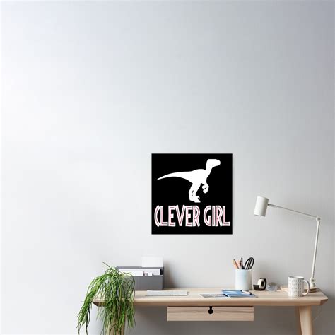 Jurassic Park Quote Clever Girl Poster By Movie Shirts Redbubble