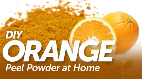 Make Pure Orange Peel Powder At Home Diy Youtube