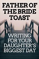 Father of The Bride Toast – Writing For Your Daughter’s Biggest Day ...