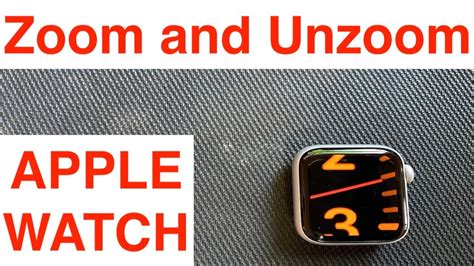 How To Zoom And Unzoom Apple Watch Youtube