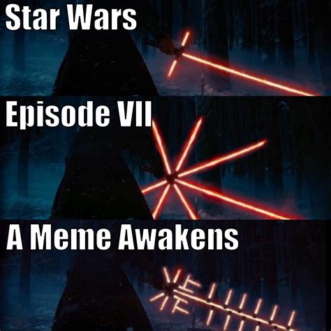 Star Wars Episode Iiv A Meme Awakens Crossguard Lightsaber Know