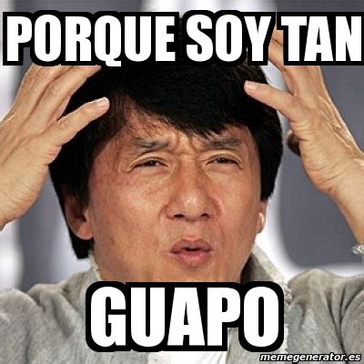 Meme Jackie Chan Porque Soy Tan Guapo