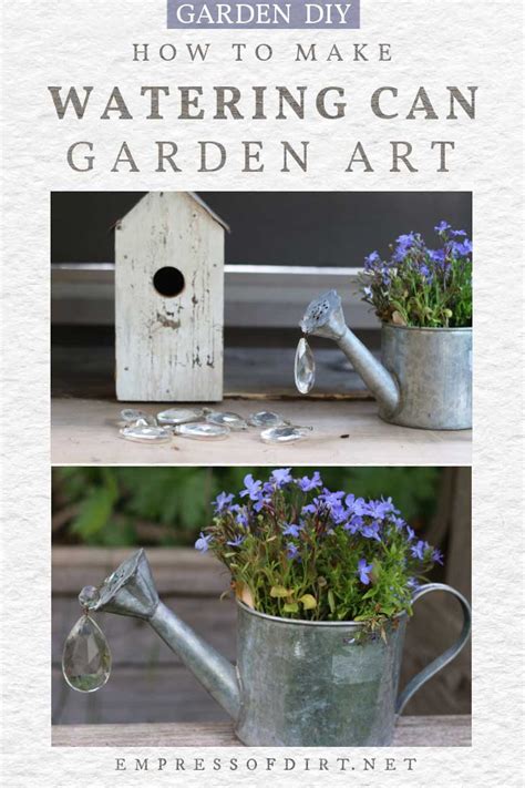 Turn Old Watering Cans Into Garden Art Empress Of Dirt