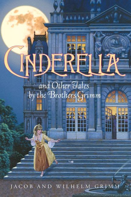 Cinderella And Other Tales By The Brothers Grimm Complete Text Jacob