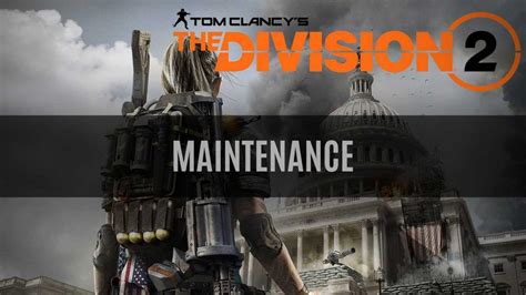 The Division 2 Maintenance Happening Now To Prep For Title Update 4