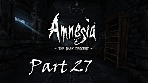Amnesia The Dark Descent Walkthrough Chancel Part 27 Youtube