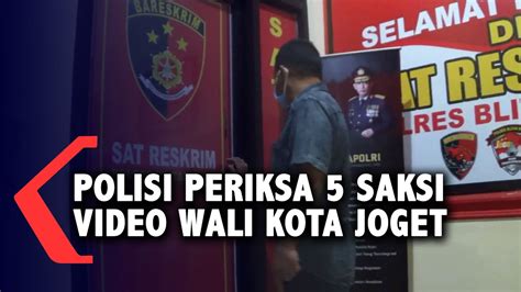 Polisi Periksa 5 Saksi Terkait Video Joget Wali Kota Blitar Youtube