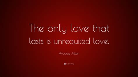 Woody Allen Quote The Only Love That Love Quotes Wallpaper