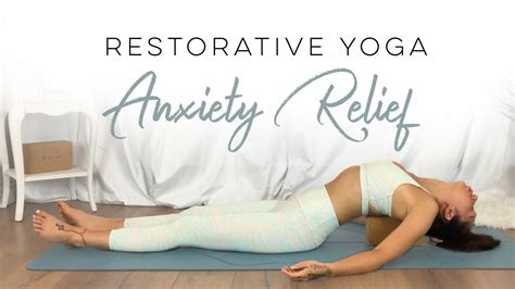 Restorative Yoga For Anxiety 30 Days Of Yoga Youtube