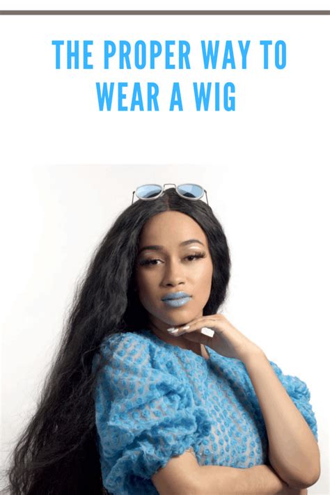How To Properly Wear A Wig • Mommy S Memorandum