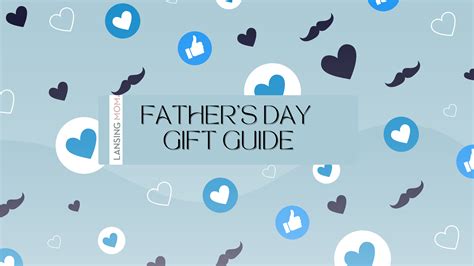 Lansing Mom Approved 2024 Father's Day Gift Guide - Lansing Mom