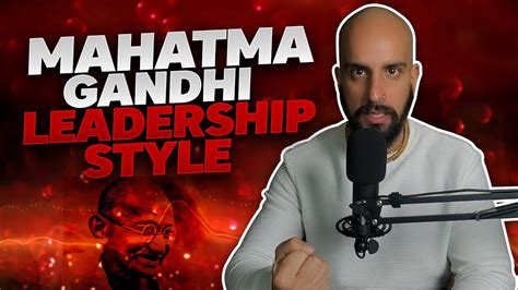 Mahatma Gandhi Leadership Style Youtube