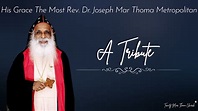 A Tribute Video to His Grace The Most Rev. Dr. Joseph Mar Thoma ...