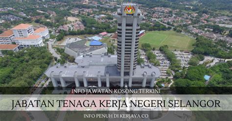 Penempatan tenaga kerja 1 uu no 39 tahun 2004 tentang penempatan dan perlindungan tenaga kerja indonesia di luar negeri. Jabatan Tenaga Kerja Negeri Selangor • Kerja Kosong Kerajaan