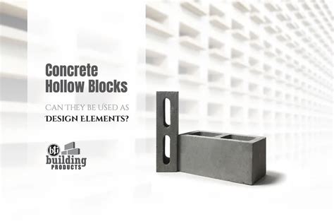 Concrete Hollow Blocks Can They Be Used As Design Elements Bti