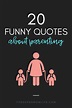 20 Funny Parenting Quotes to Make You Laugh - The Super Mom Life