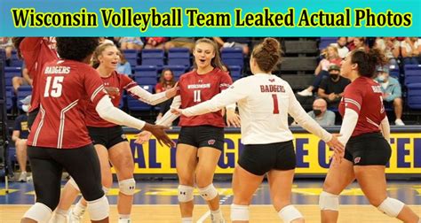 Wisconsin Volleyball Team Leaked Actual Photos Explore Which Photos
