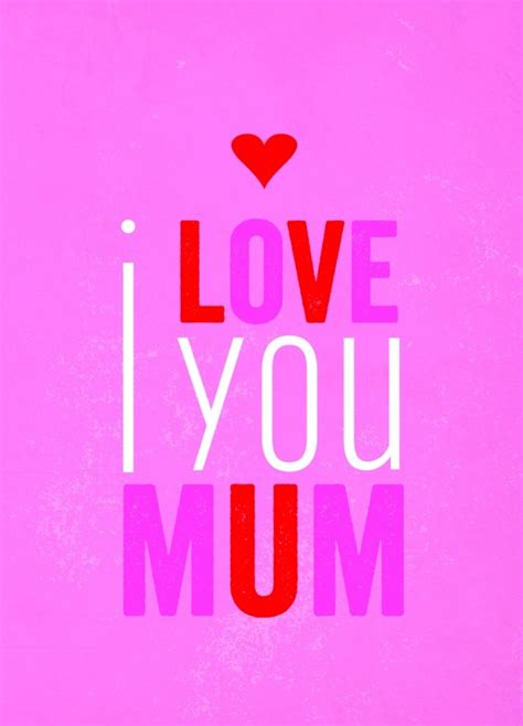 I Love You Mum I Love You Mum Love You Mum I Love My Mum