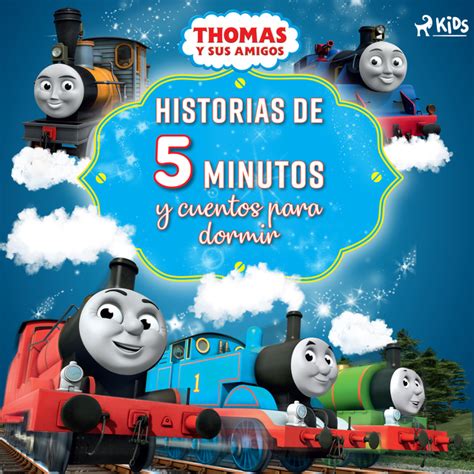 Thomas Y Sus Amigos Historias De 5 Minutos Y Cuentos Para Dormir