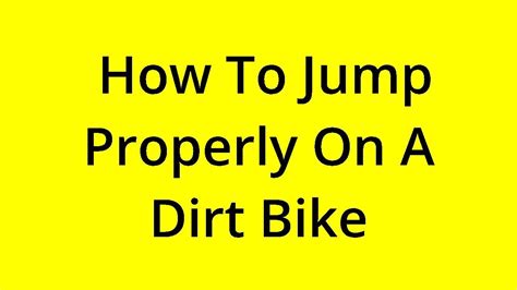 Solved How To Jump Properly On A Dirt Bike Youtube