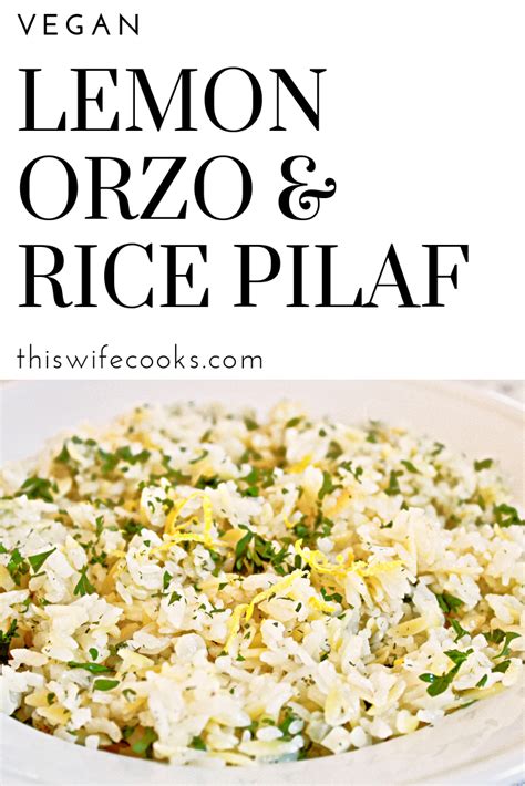 Lemon Orzo And Rice Pilaf Vegan Recipe This Wife Cooks