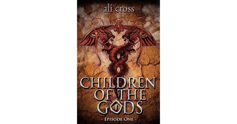 Children Of The Gods Episode One By Ali Cross