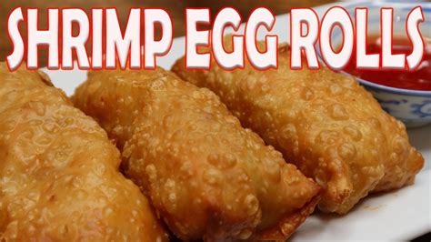 shrimp egg rolls shrimp egg roll recipe youtube