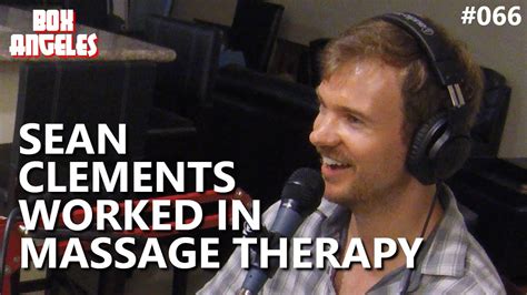 sean clements worked as a massage therapist youtube