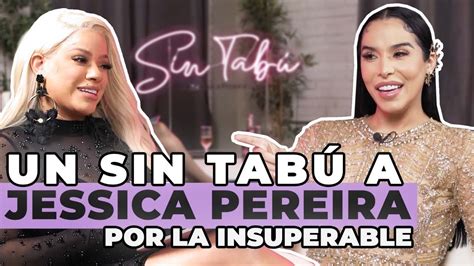 un sin tabÚ insuperable a jessica pereira youtube