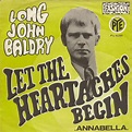Long John Baldry - Let The Heartaches Begin / Annabella (1967, Vinyl ...
