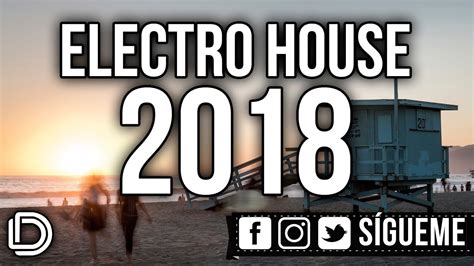 Electro House 2018 La Mejor De La Música Electrónica Vol52 Youtube