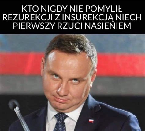 Andrzej Duda Pomylił Rezurekcję Z Insurekcją Memy Internauci Komentują