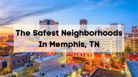 Safest Neighborhoods In Memphis 2022 🔐 Where Should You Live In
