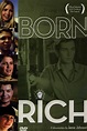 Born Rich (film) - Alchetron, The Free Social Encyclopedia