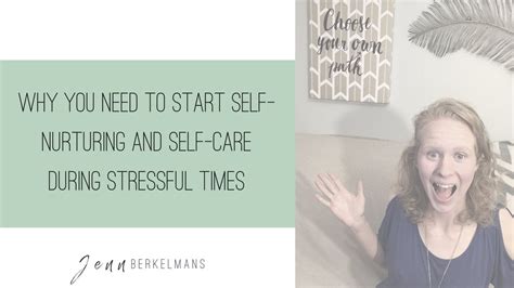 Why You Need To Start Self Nurturing And Self Care During Stressful