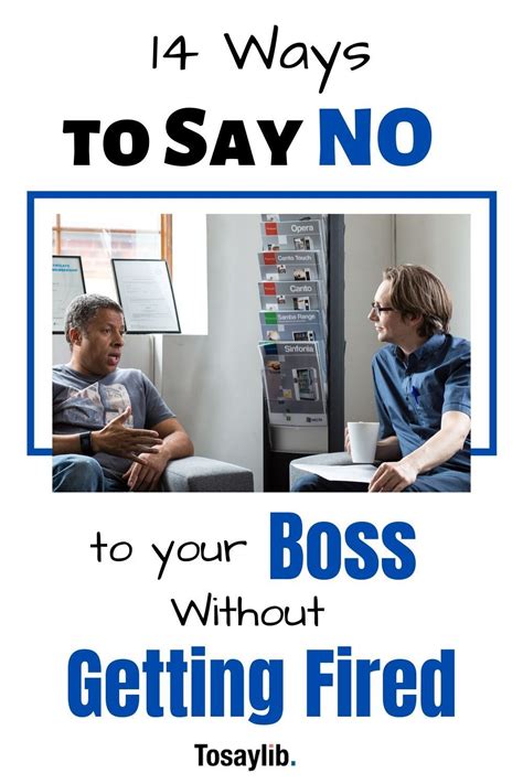 How To Say No To Your Boss Without Getting Fired Tosaylib Ways To