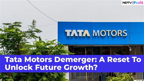 Can Tata Motors Demerger Unlock Future Growth Ndtv Profit Youtube