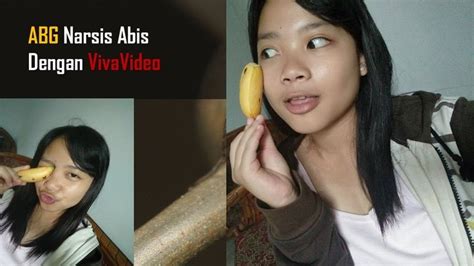 Abg Imut Narsis Abis Dengan Viva Video Part1 Narsis Video
