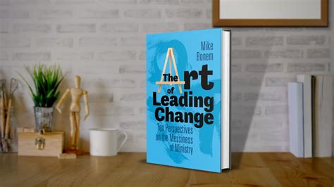 The Art Of Leading Change Mike Bonem