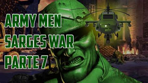 Army Men Sarges War Parte 7 Youtube